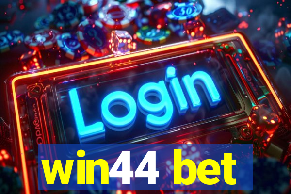 win44 bet